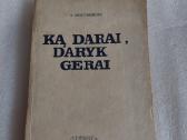 Ką darai, daryk gerai