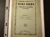 Visi geri. Trijų aktų sceniškas Vaizdelis. 1916 m.
