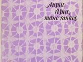Auskit, riškit, mano rankos