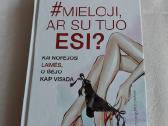 Mieloji, ar su tuo esi?