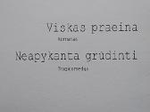 Viskas praeina. Neapykanta grūdinti - nuotraukos Nr. 2
