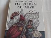 Tik niekam nesakyk