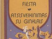 E.hemingvėjus -fiesta.atsisveikinimas su ginklais.