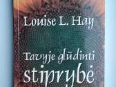 L .L. Hay. Tavyje glūdinti stiprybė