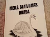 Meilė . Blaivumas . Drasa .