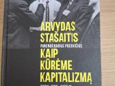 A. Stašaitis Kaip kūrėme kapitalizmą