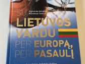 Su Lietuvos vardu per Europą,per pasaulį 1925-2013