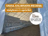 Sausa/kalibruota mediena. Gera kaina. Gamintojas.