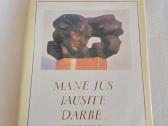 Mane jūs jausite darbe, kovoj