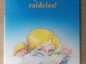 "Kas pravirkdė raideles?"