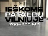 Ieškome patalpų Vilniuje 700-800m2