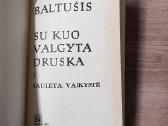 Juozas Baltušis - Su kuo valgyta druska - nuotraukos Nr. 4