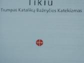 Tikiu. Trumpas katalikų bažnyčios katekizmas - nuotraukos Nr. 2