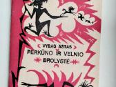 Tik svajotojai. Perkūno ir velnio brolystė - nuotraukos Nr. 9