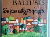 J. Baltušis. Su kuo valgyta druska. 1,2 dalys - nuotraukos Nr. 2