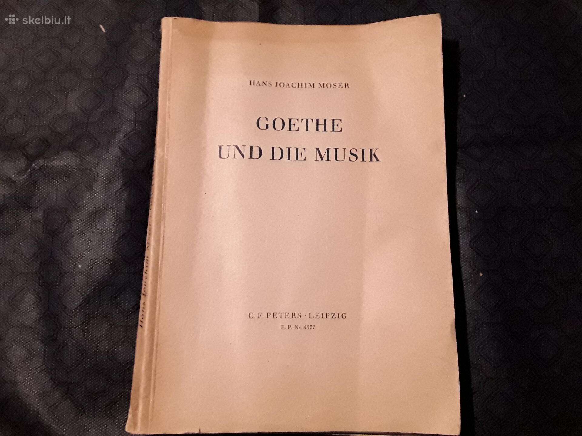 Knyga . H.j.moser . Goethe Und Die Musik . 1949 m
