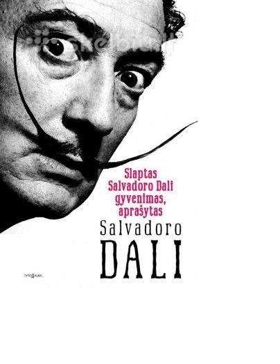 Slaptas Salvadoro Dali gyvenimas