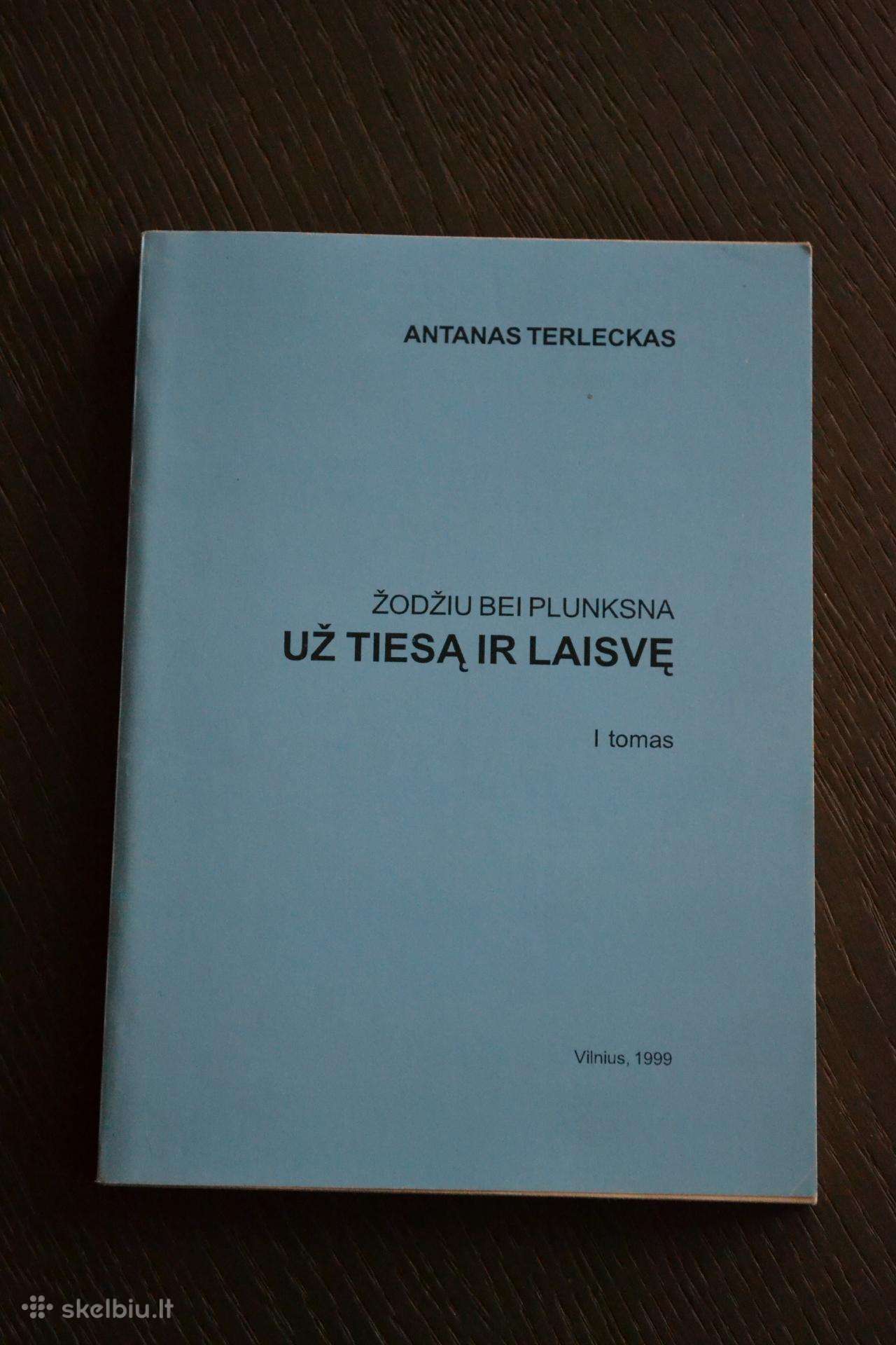 A. Terleckas Žodžiu ir plunksna už tiesą ir laisvę