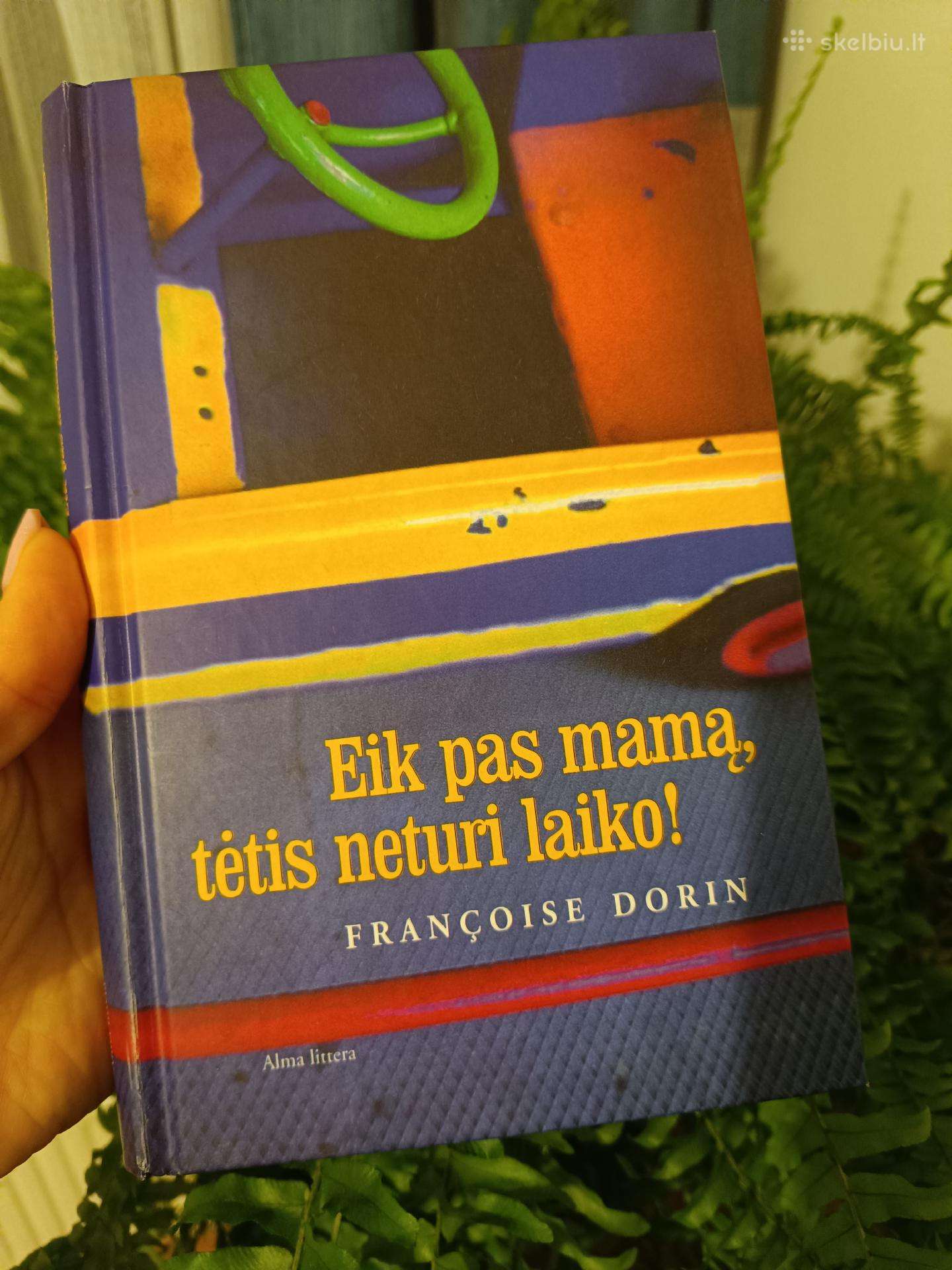 Knyga "Eik pas mamą, tėtis neturi laiko"