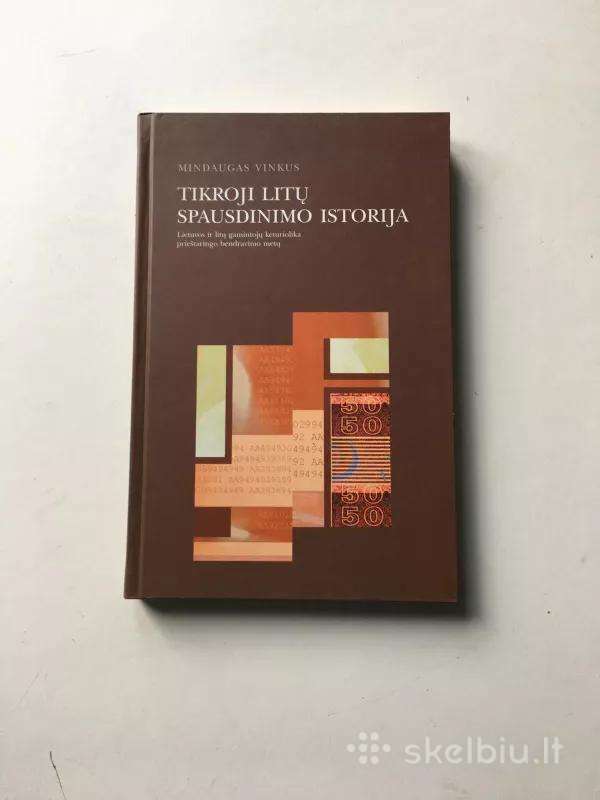 Knyga Tikroji litų spausdinimo istorija M. Vinkus