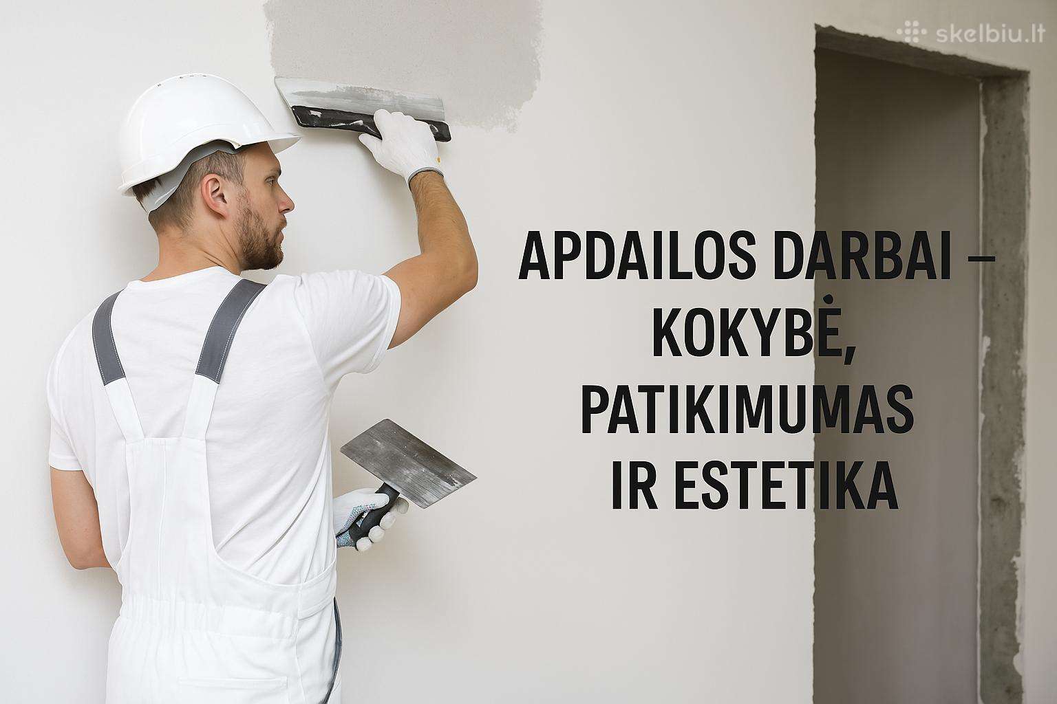 Apdailos Darbai-kokybė,patikimumas Ir Estetika