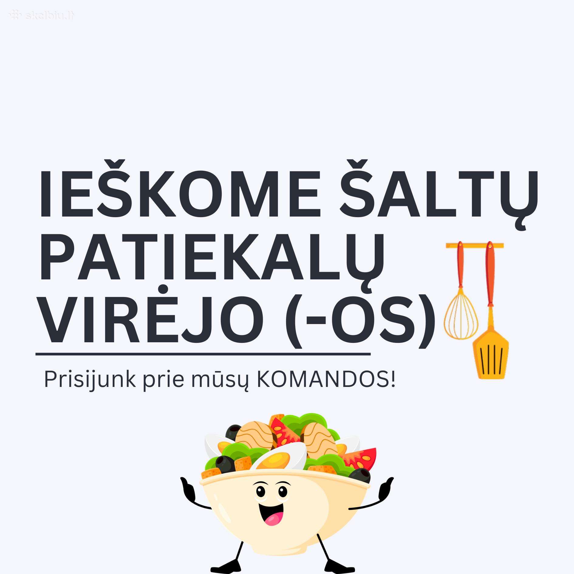 Ieškome šaltų patiekalų virėjo (-OS)