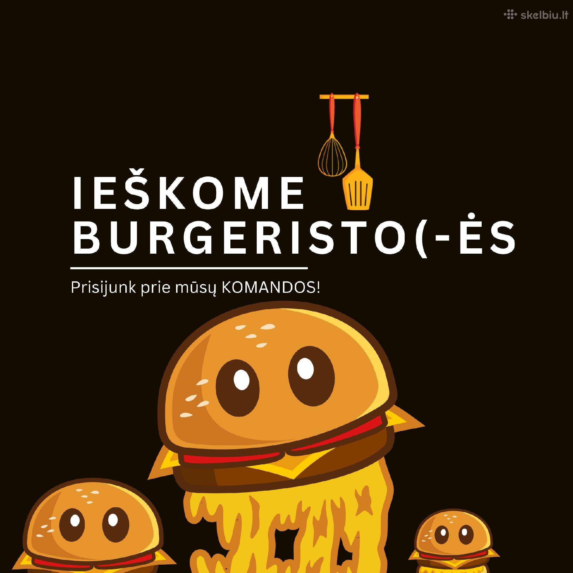 Ieškome burgeristo (-ės)