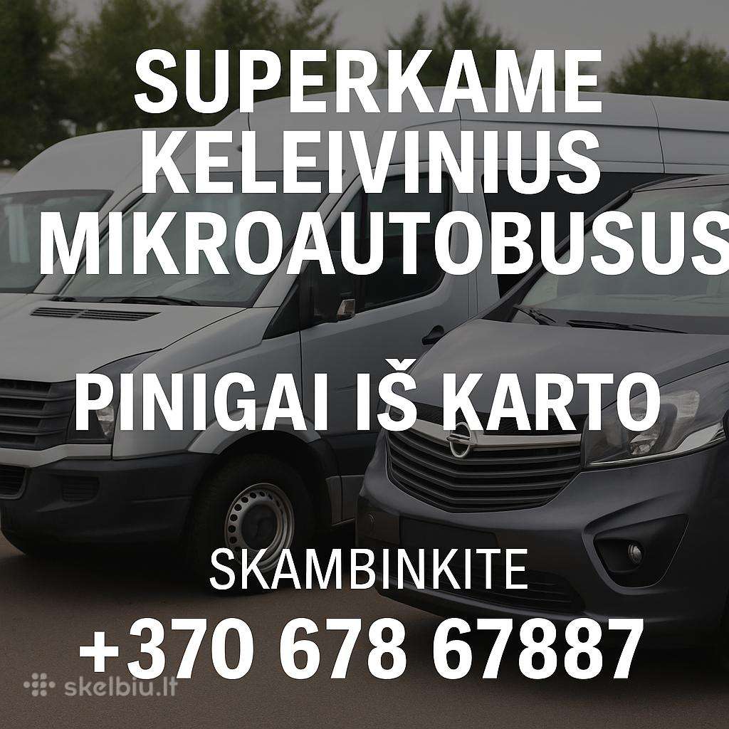 Skubiai superkame keleivinius mikroautobusus