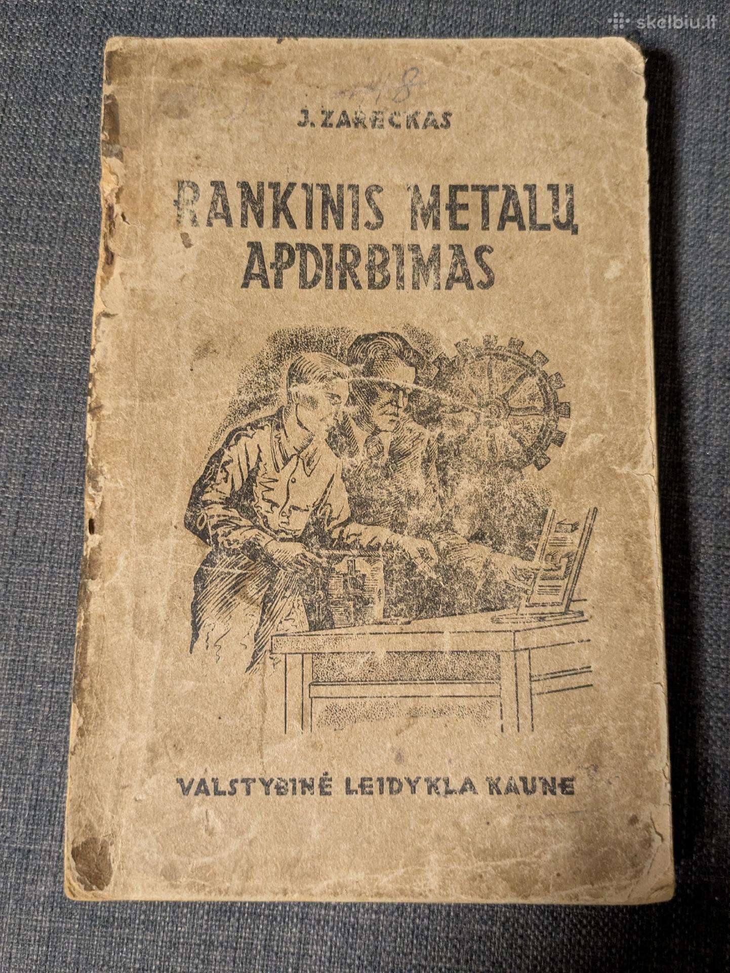 Rankinis metalų apdirbimas. J. Zareckas. (1943)