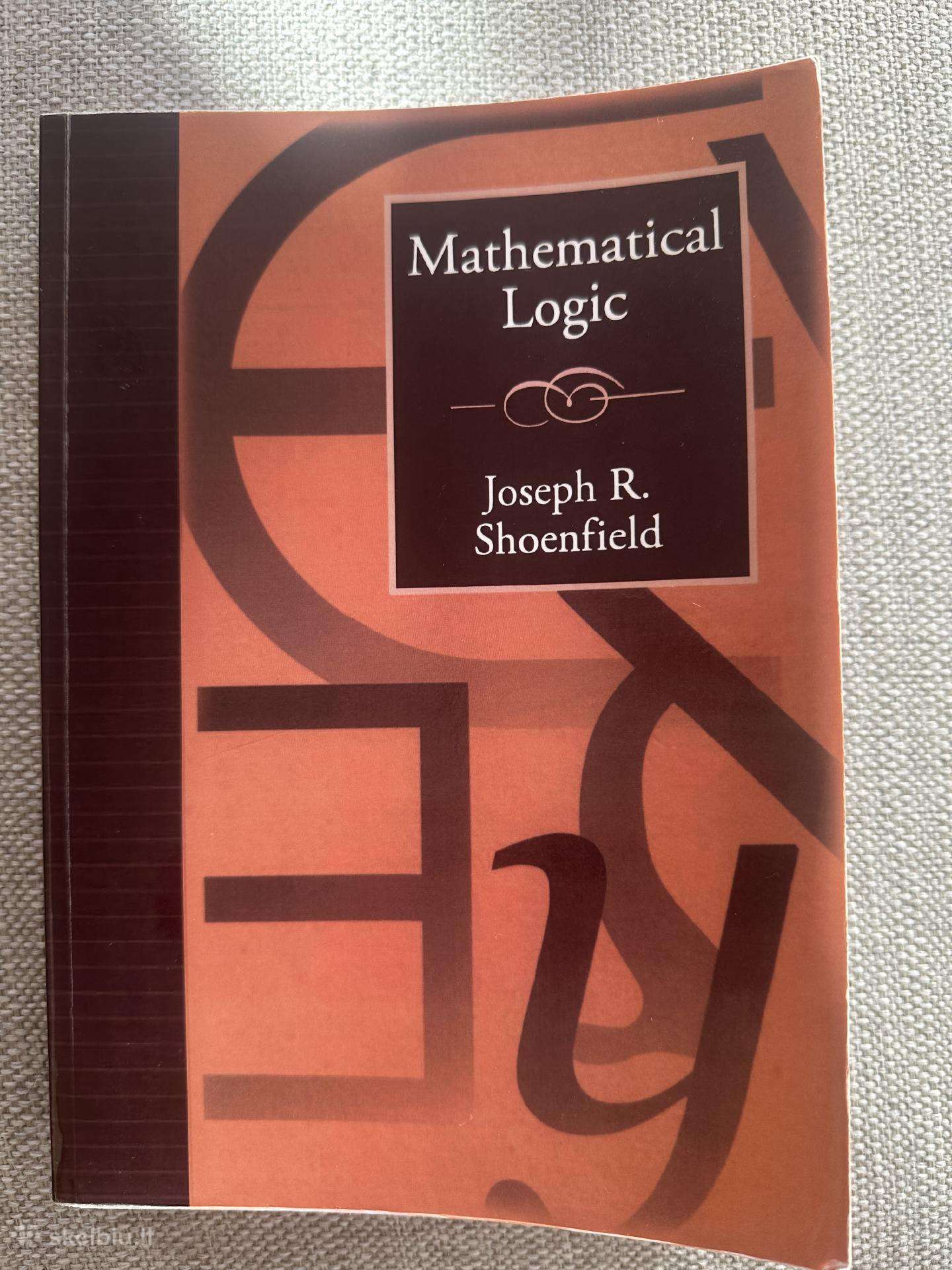 Joseph R. Shoenfield Matematinė logika.