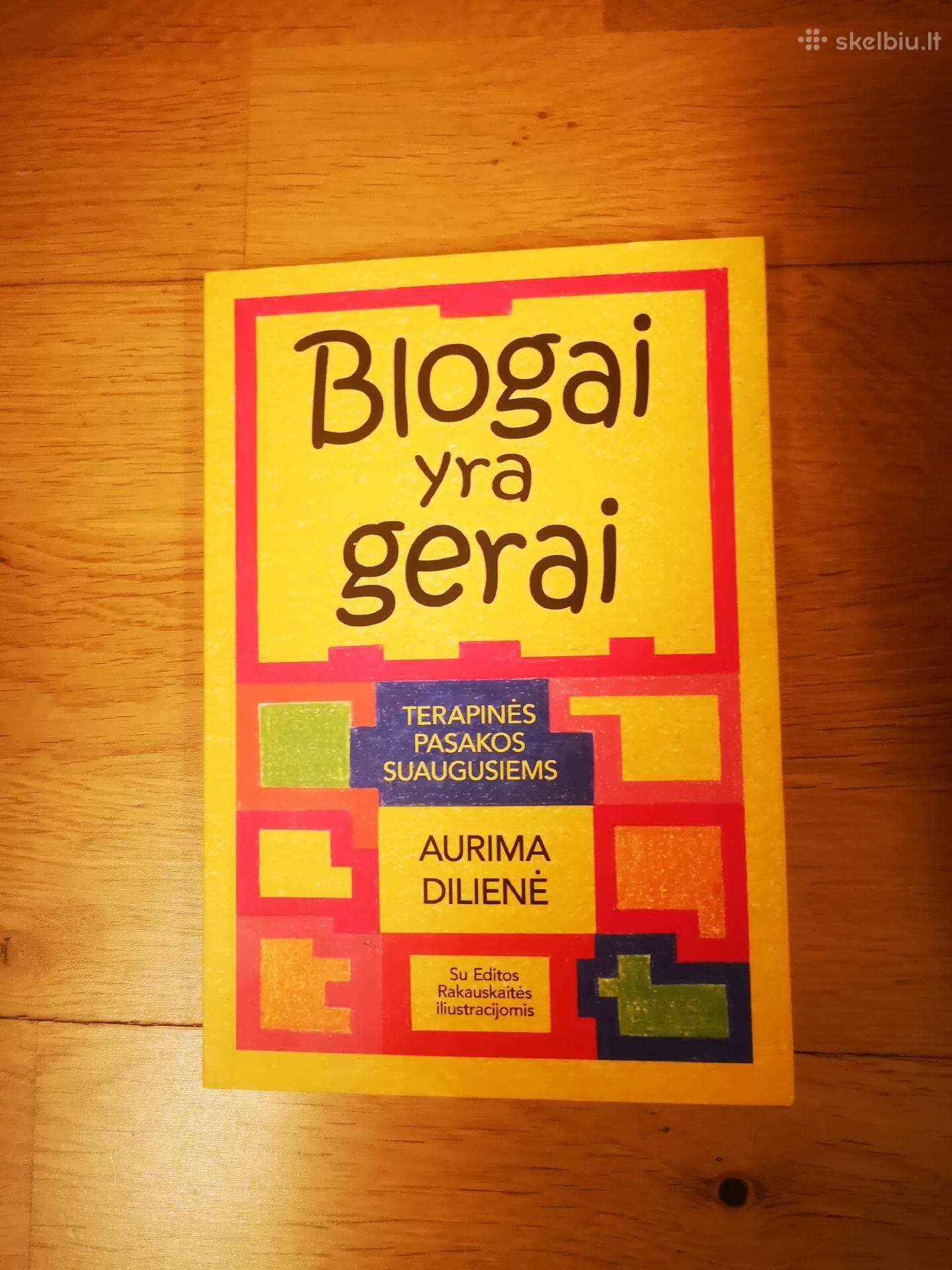A. Dilienė Blogai yra gerai