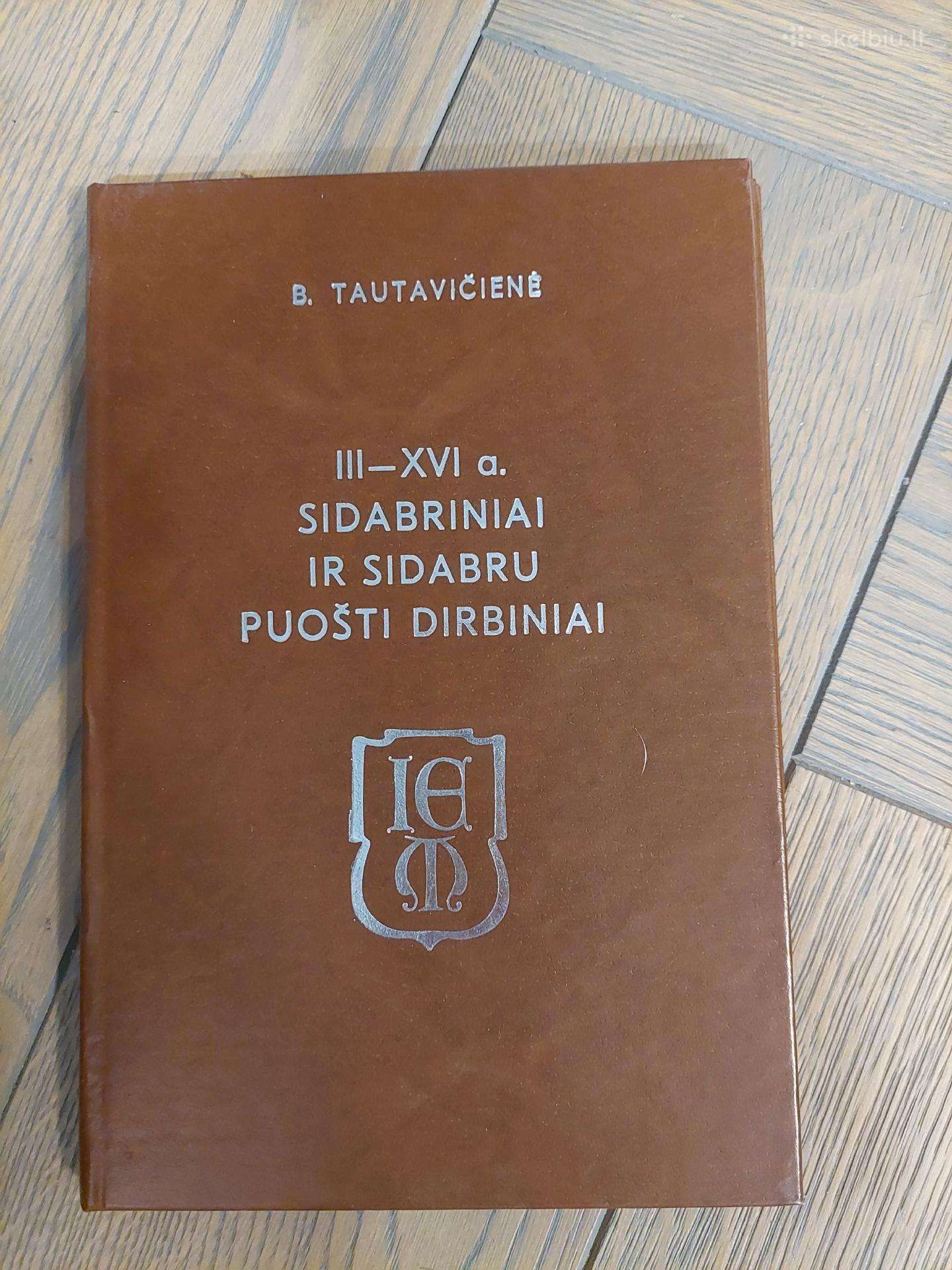 III–XVI a. sidabriniai ir sidabru puošti dirbiniai