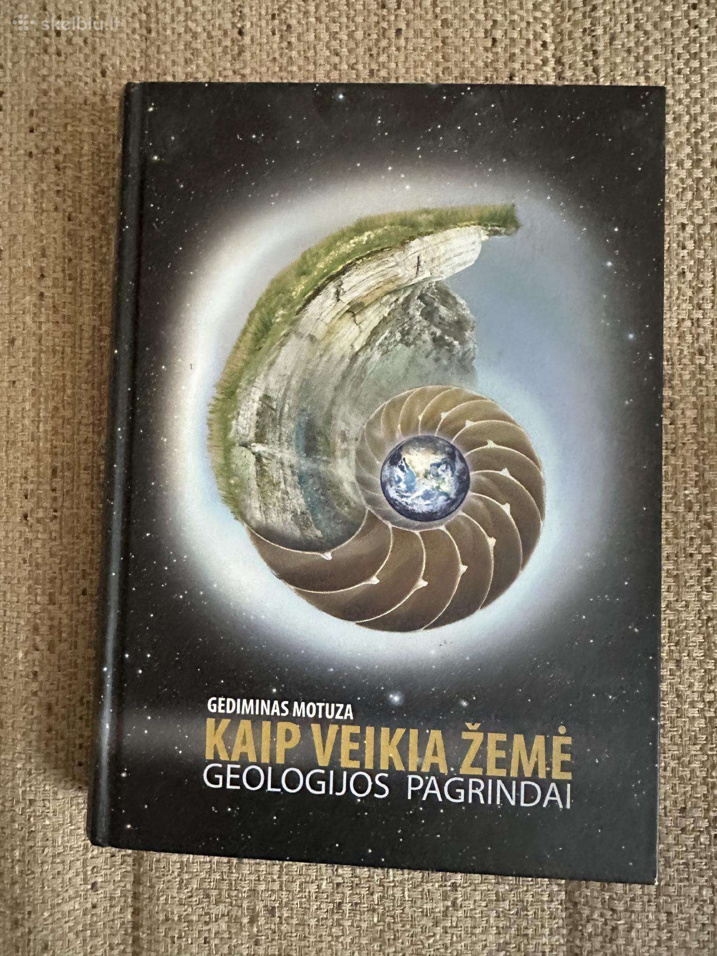 „Kaip veikia Žemė. Geologijos pagrindai“ G. Motuza