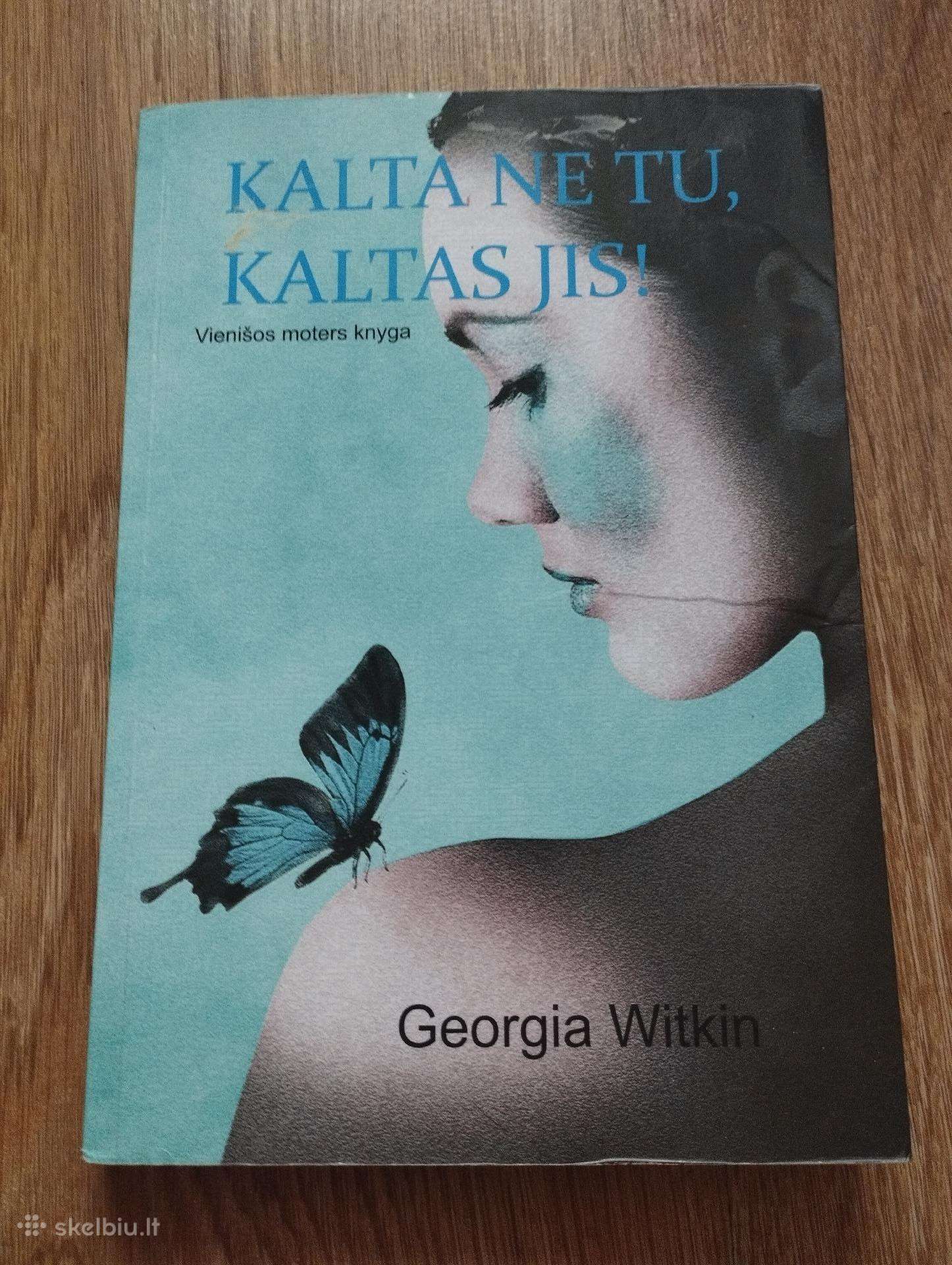 Georgia Witkin - Kalta ne tu, kaltas jis!