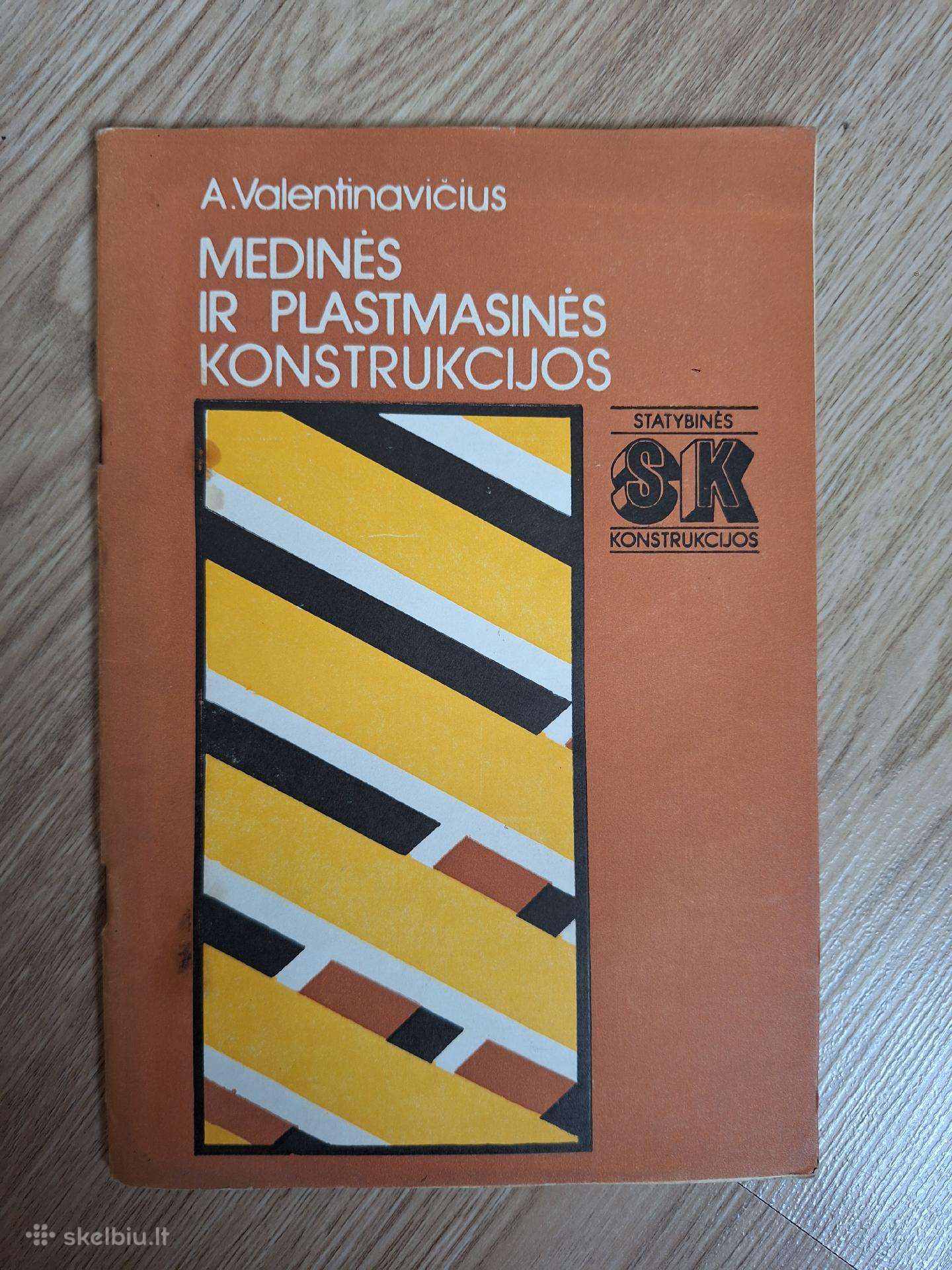 Medinės ir plastmasinės konstrukcijos.