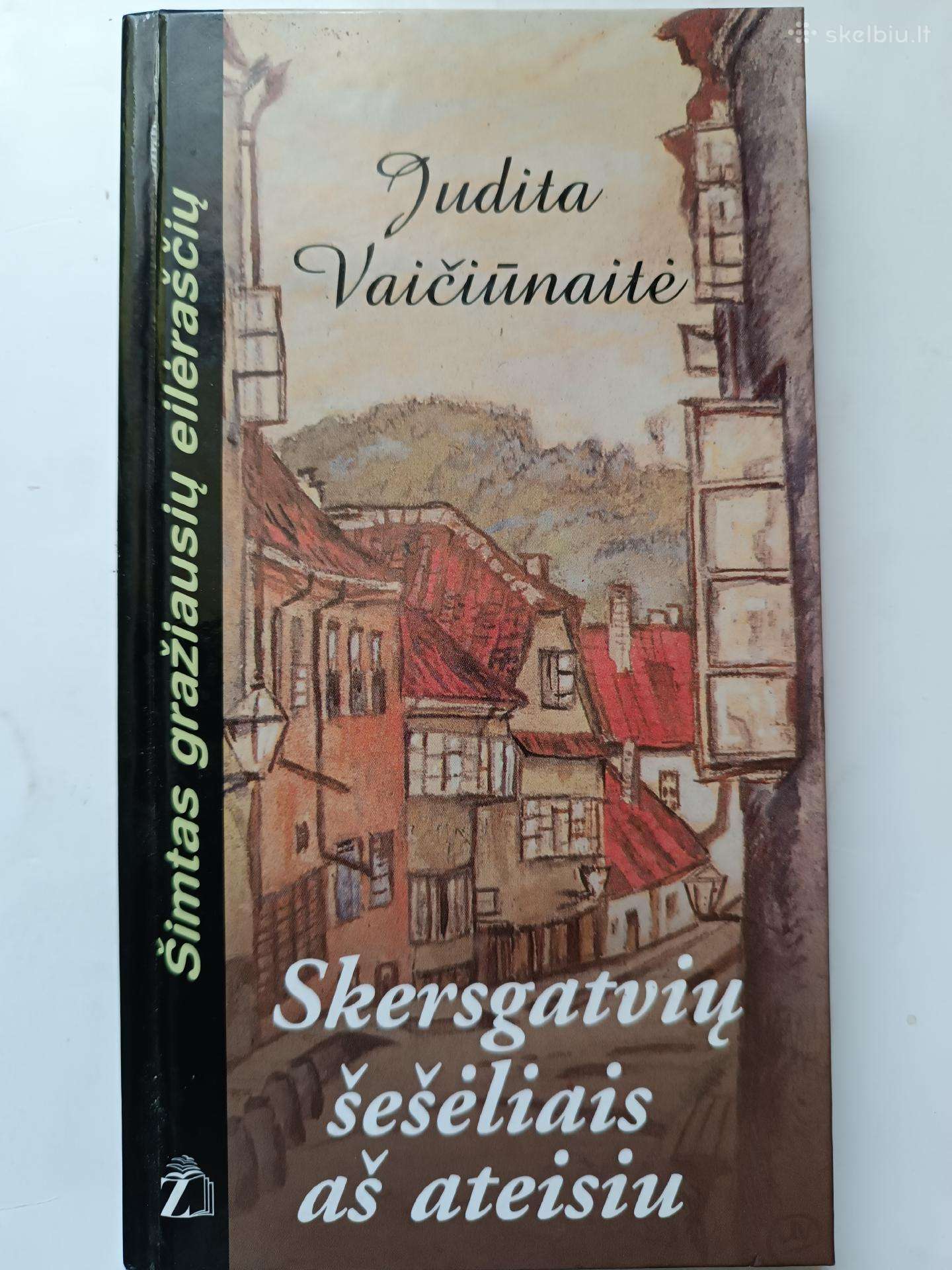 J. Vaičiūnaitė. Skersgatvių šešėliais aš ateisiu