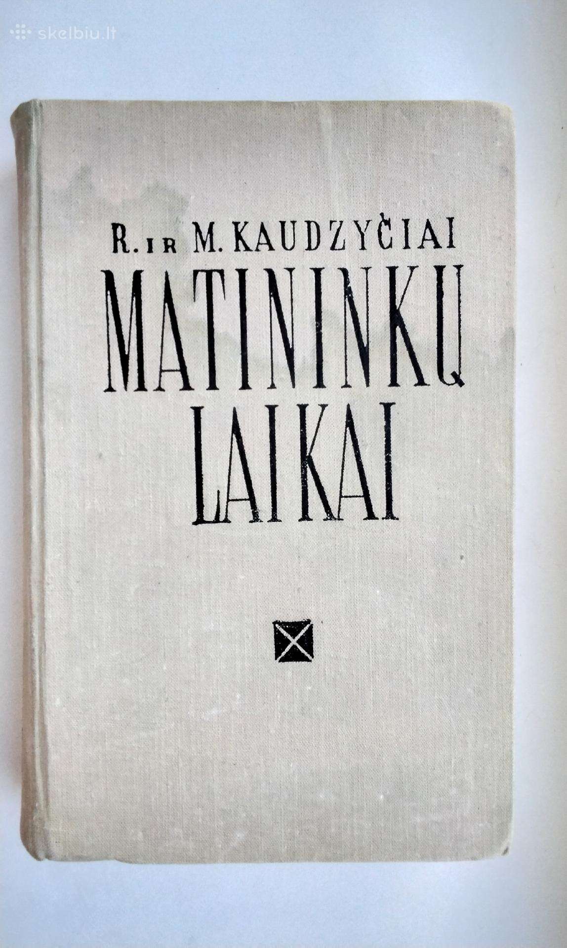 R. Ir M. Kaudzyčiai. Matininkų laikai. 1963m. leid