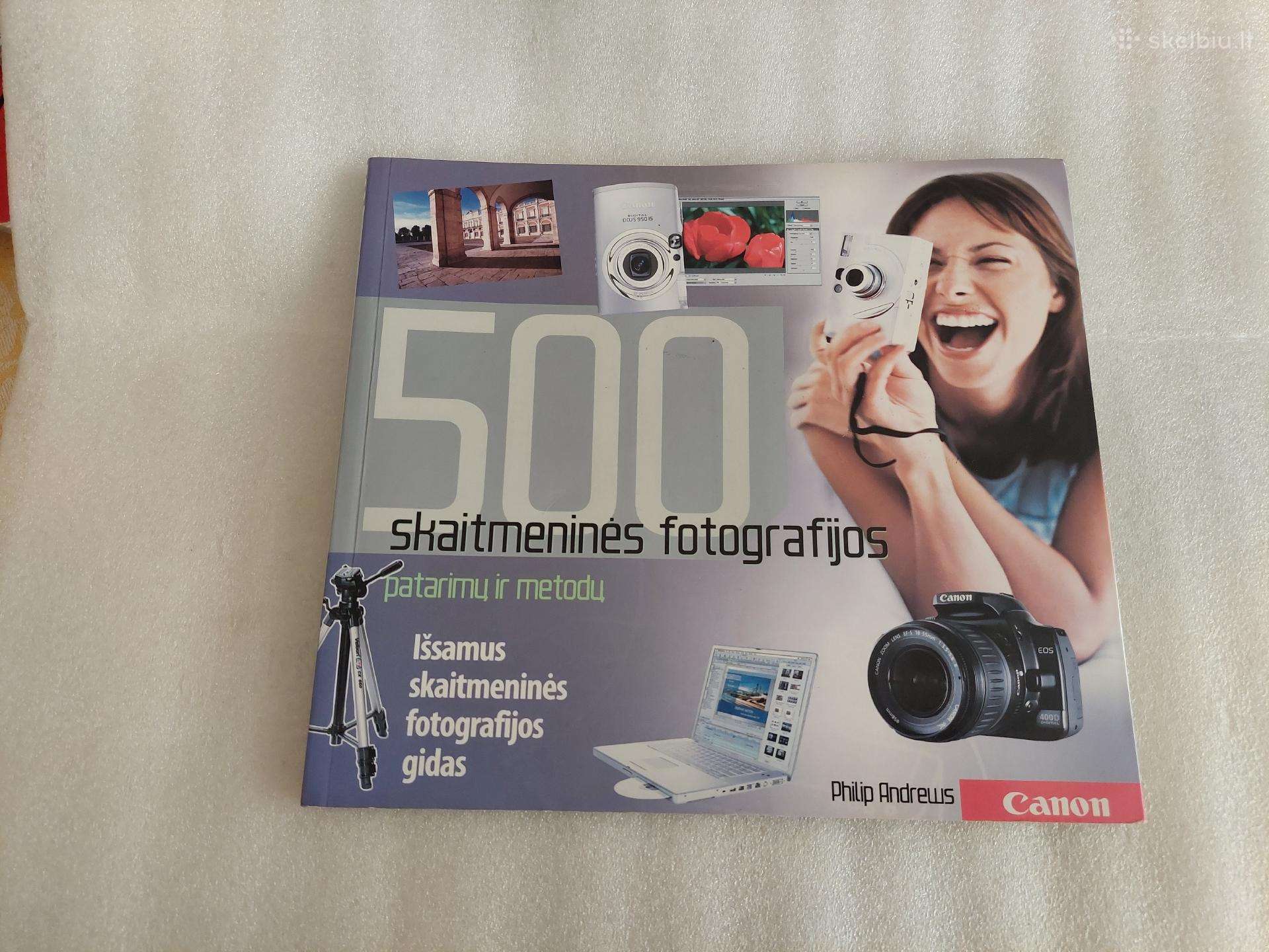 500 skaitmeninės fotografijos patarimų ir metodų