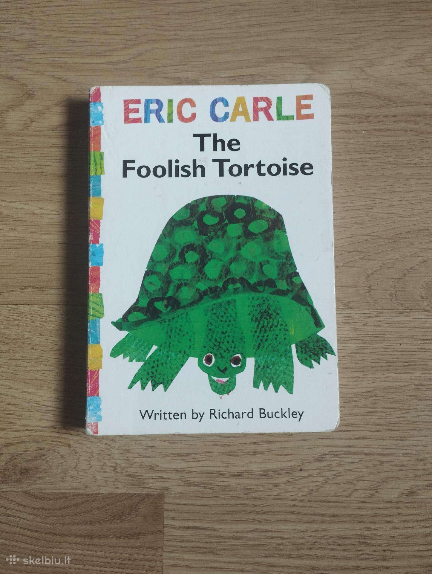 Eric Carle - The Foolish Tortoise