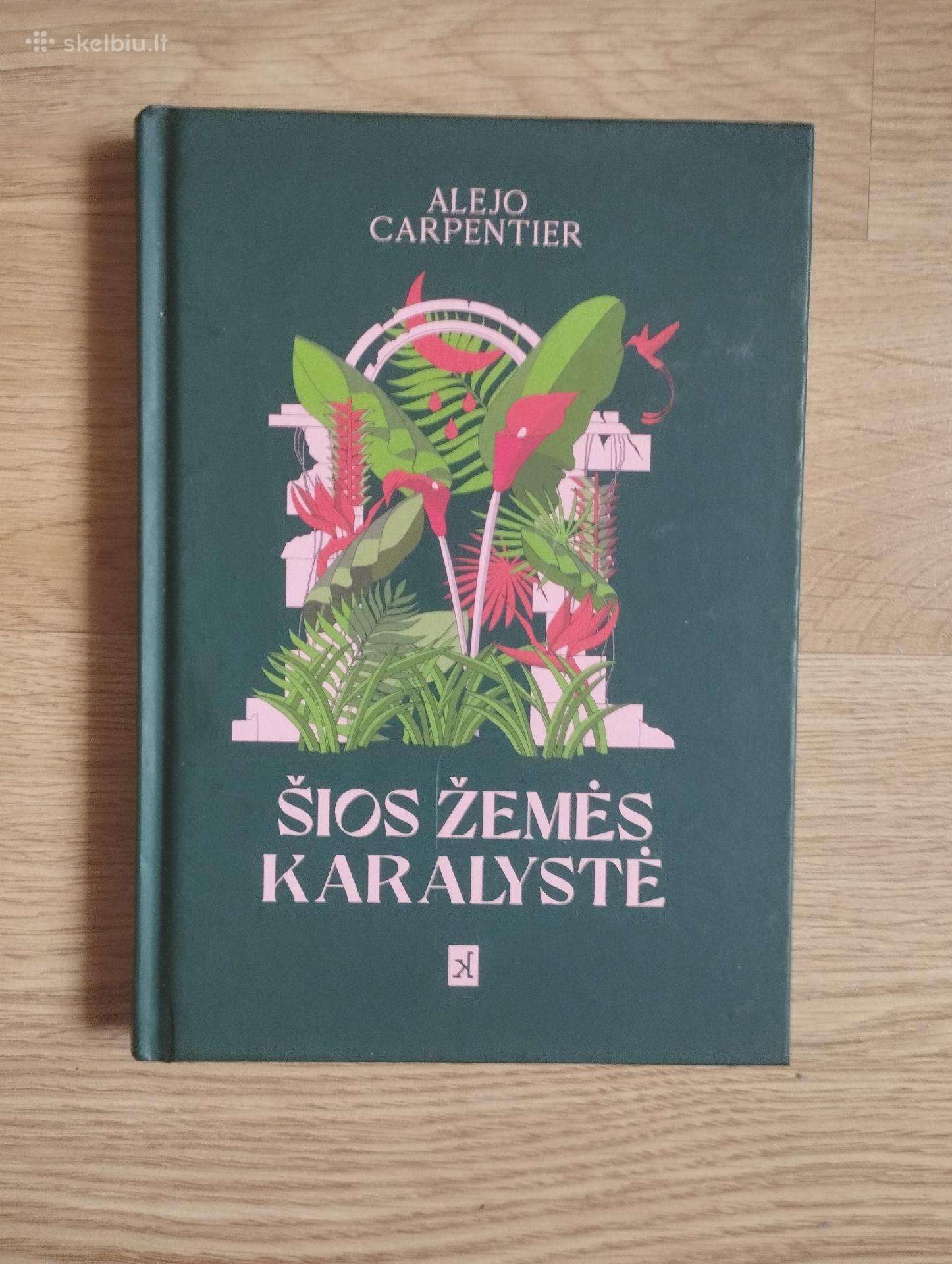 Alejo Carpentier - Šios Žemės karalystė