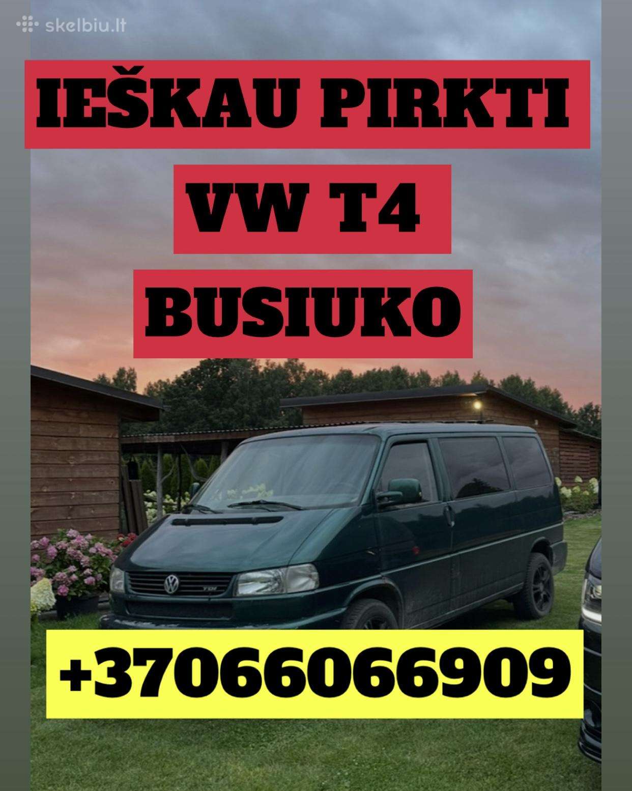 Ieškau pirkti VW t4 busiukus arba VW t5