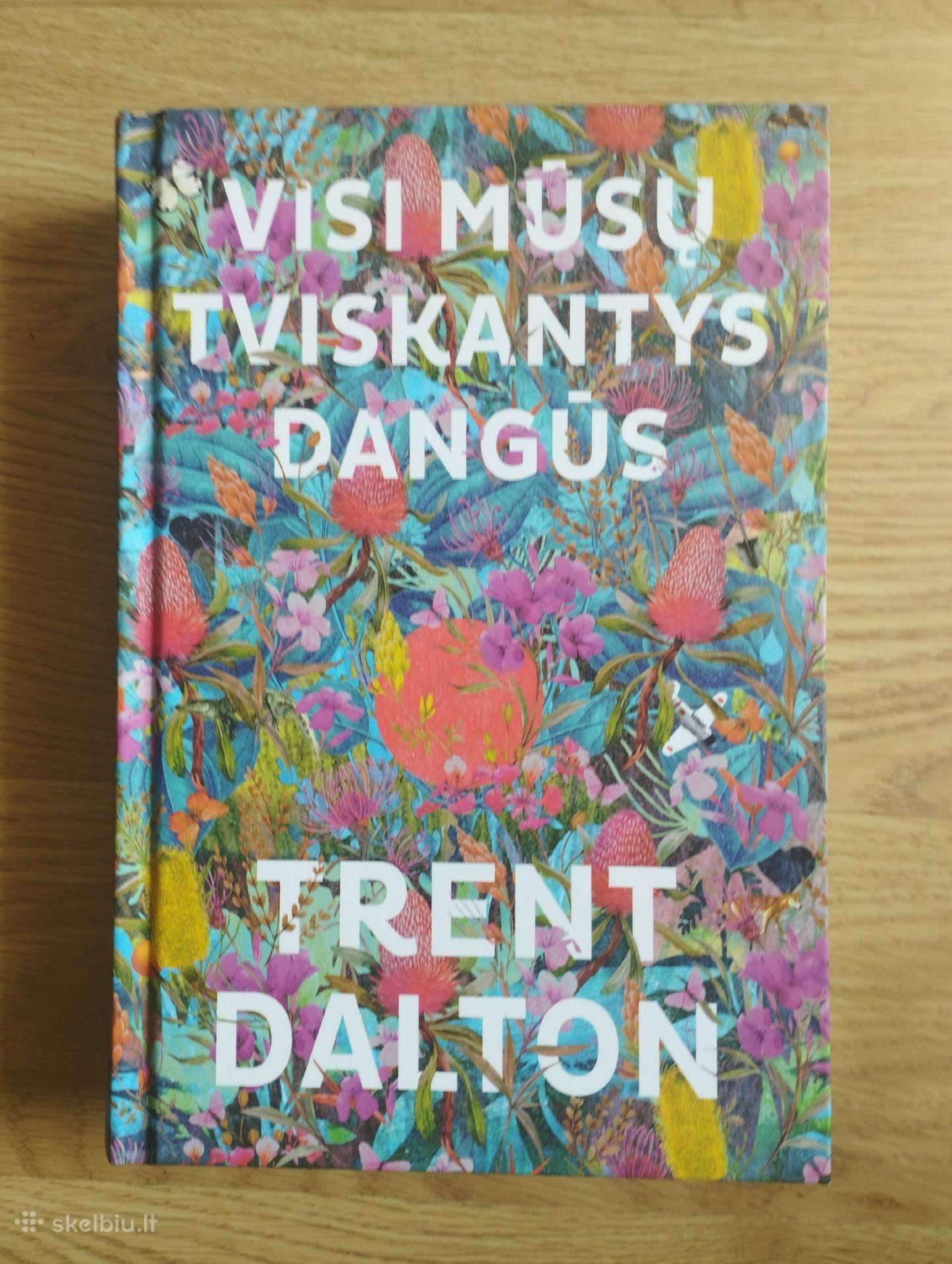 Trent Dalton - Visi mūsų tviskantys dangūs