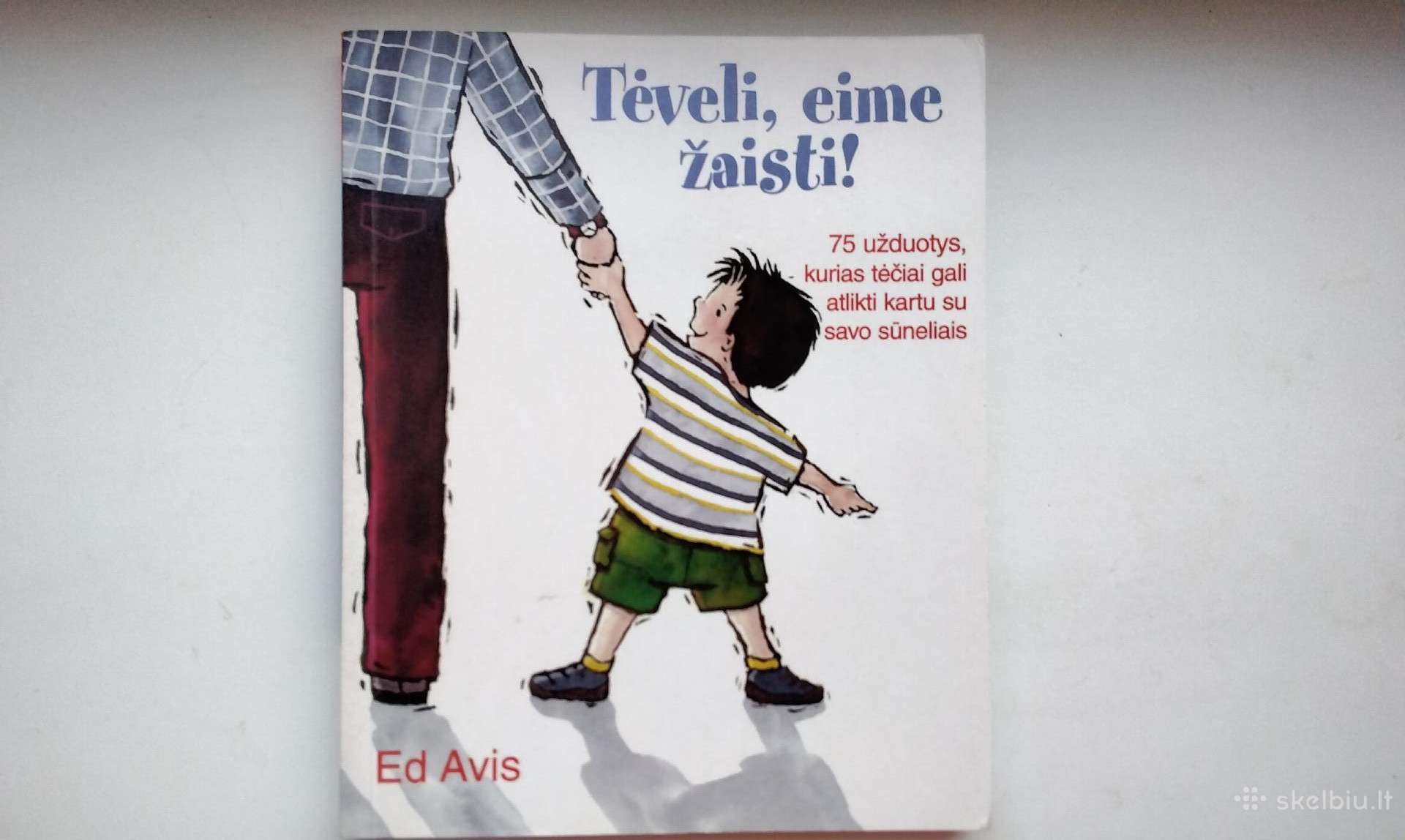 Tėveli, eime žaisti!