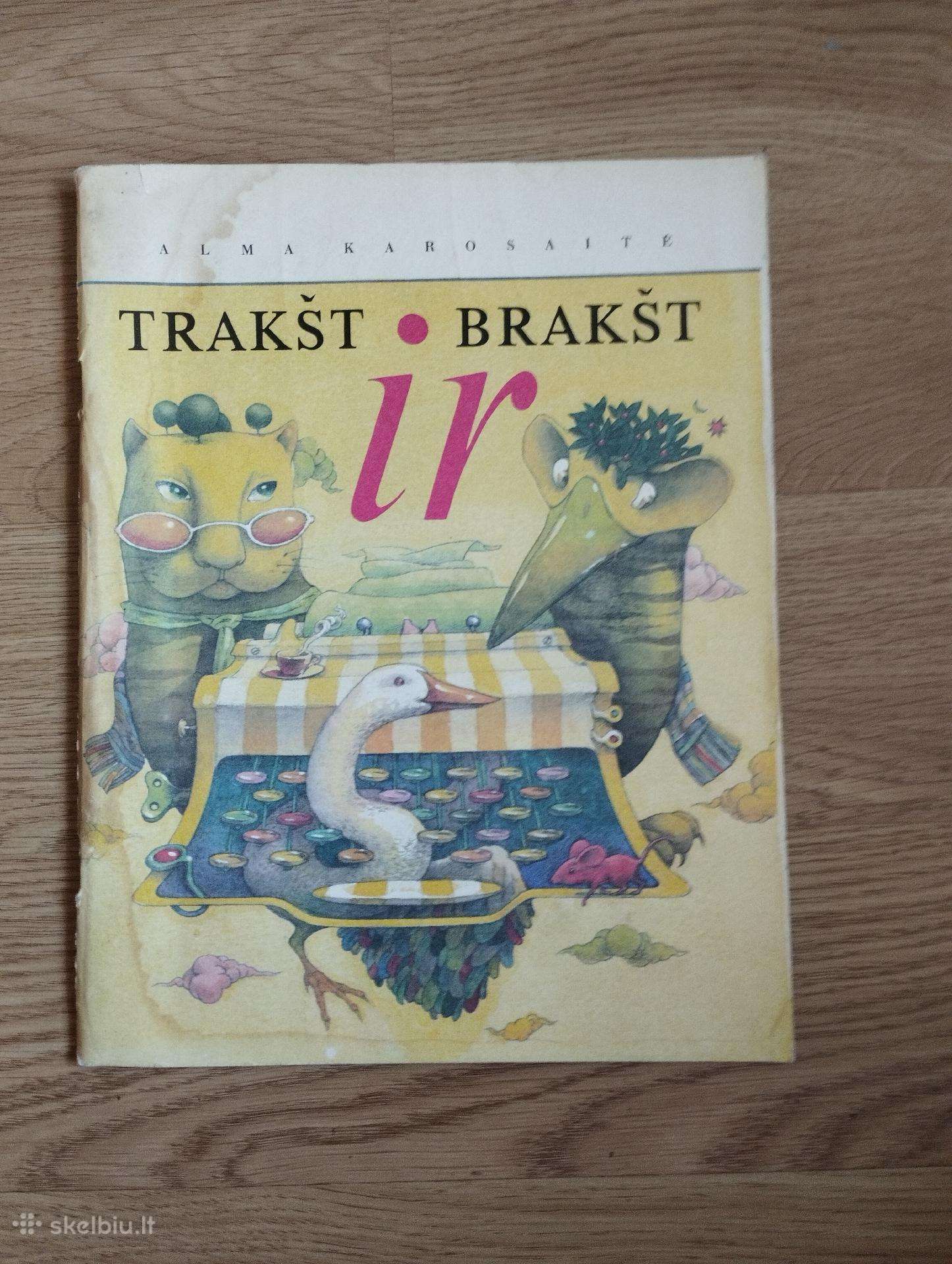 Alma Karosaitė - Trakšt ir Brakšt