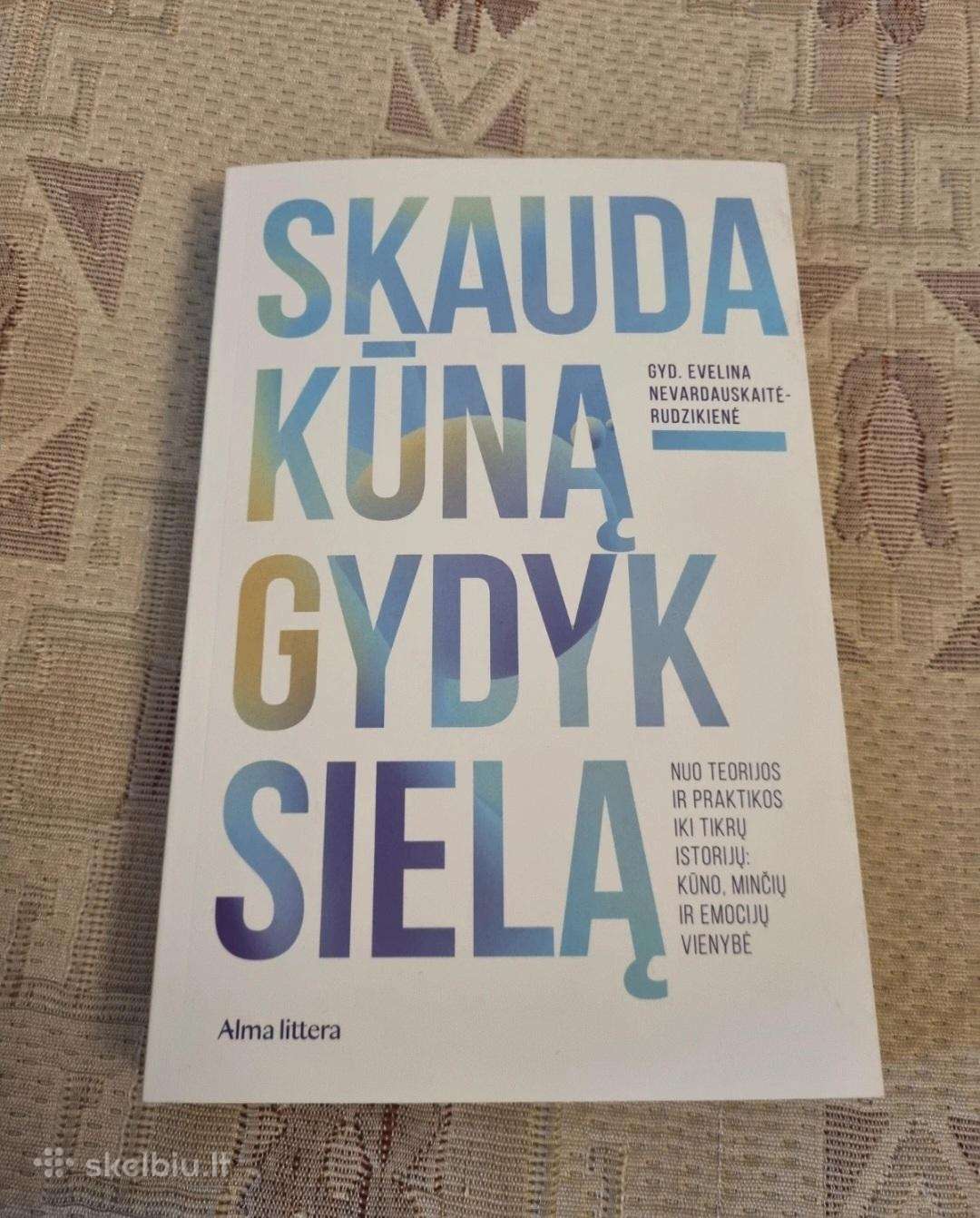 Skaudą kūną gydyk sielą