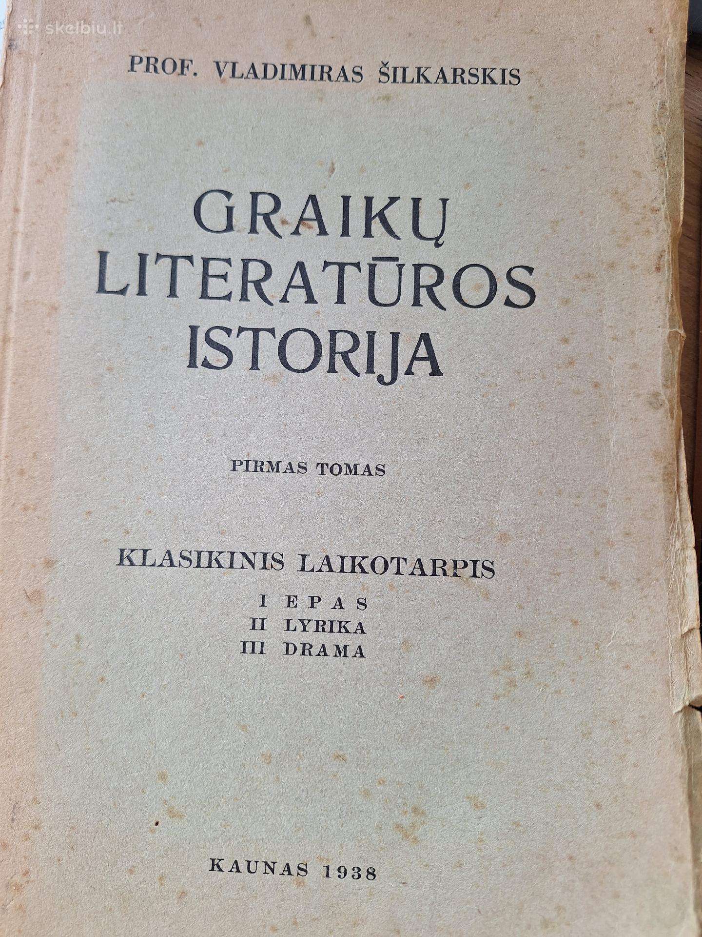 Šilkarskis. Graikų literatūros istorija. I tomas