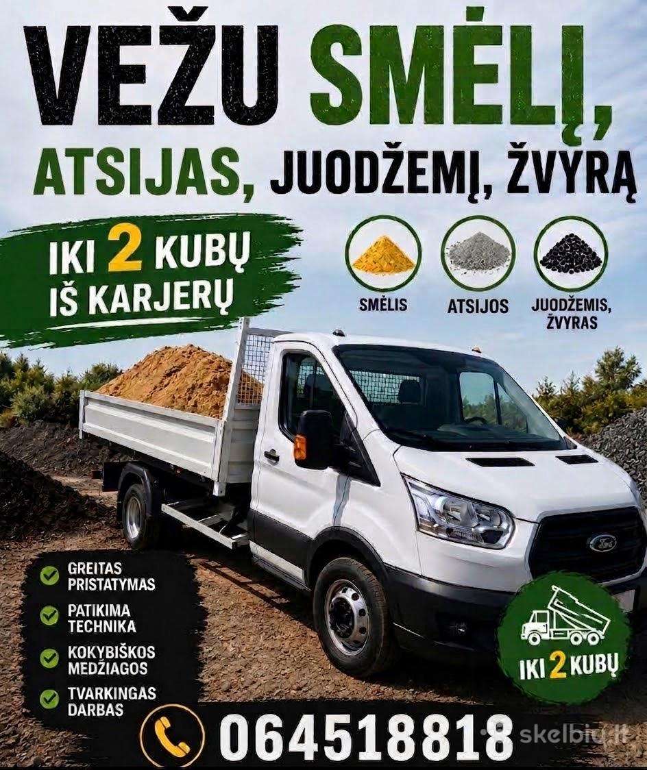 Vežu juodžemį, atsijas, žvyrą, kapotas malkas