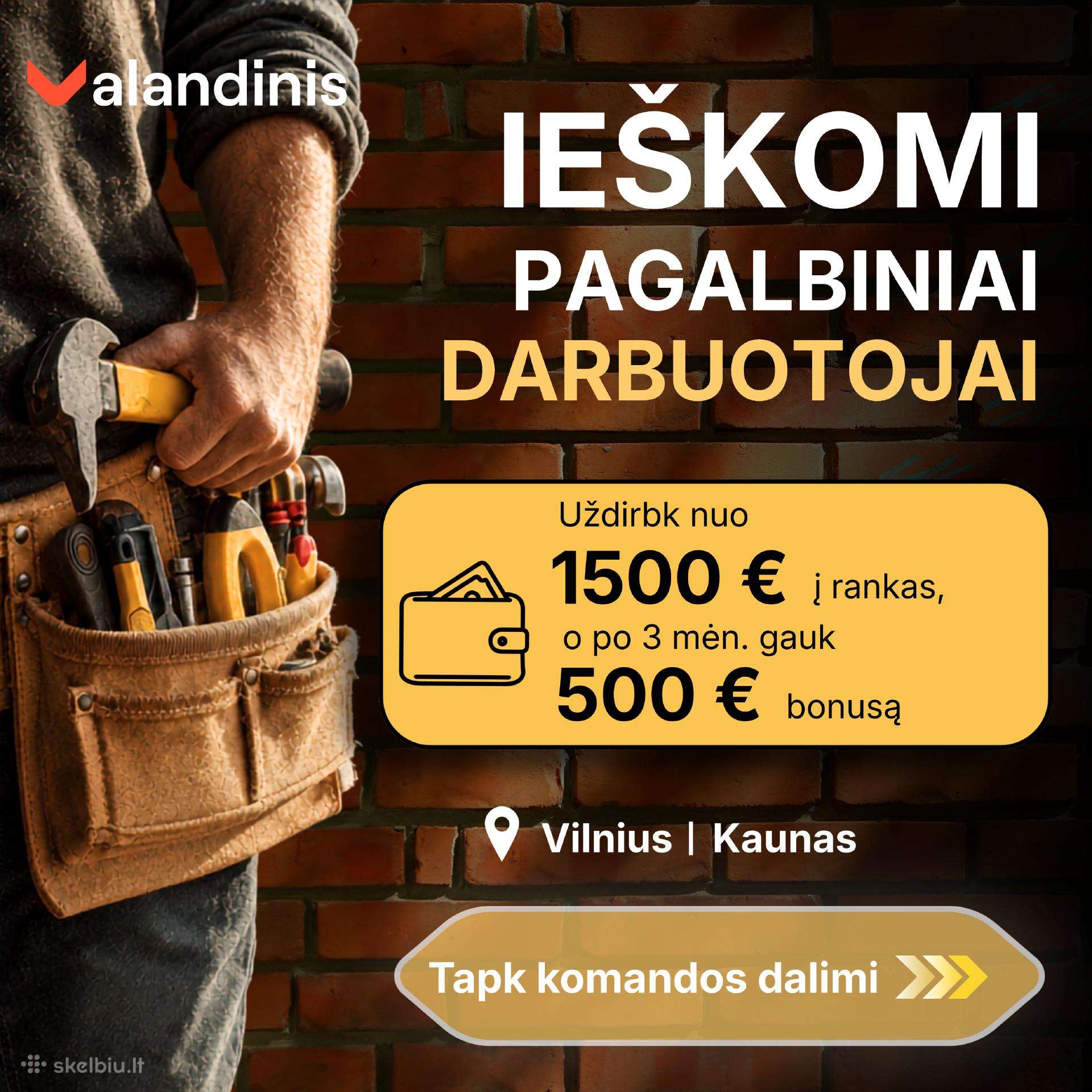 Ieškomi Pagalbiniai darbuotojai statybose