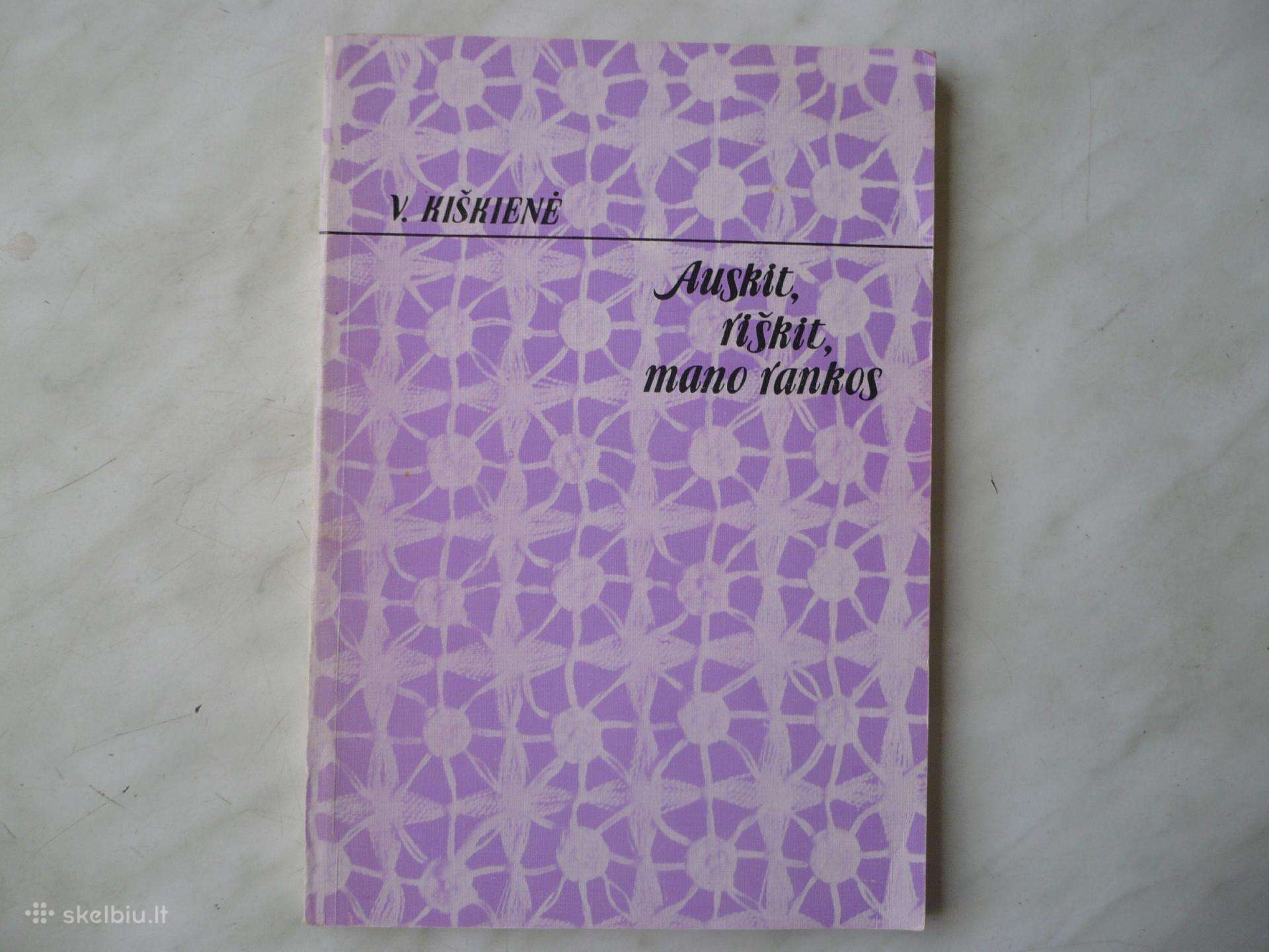 V. Kiškienė - Auskit , riškit , mano rankos