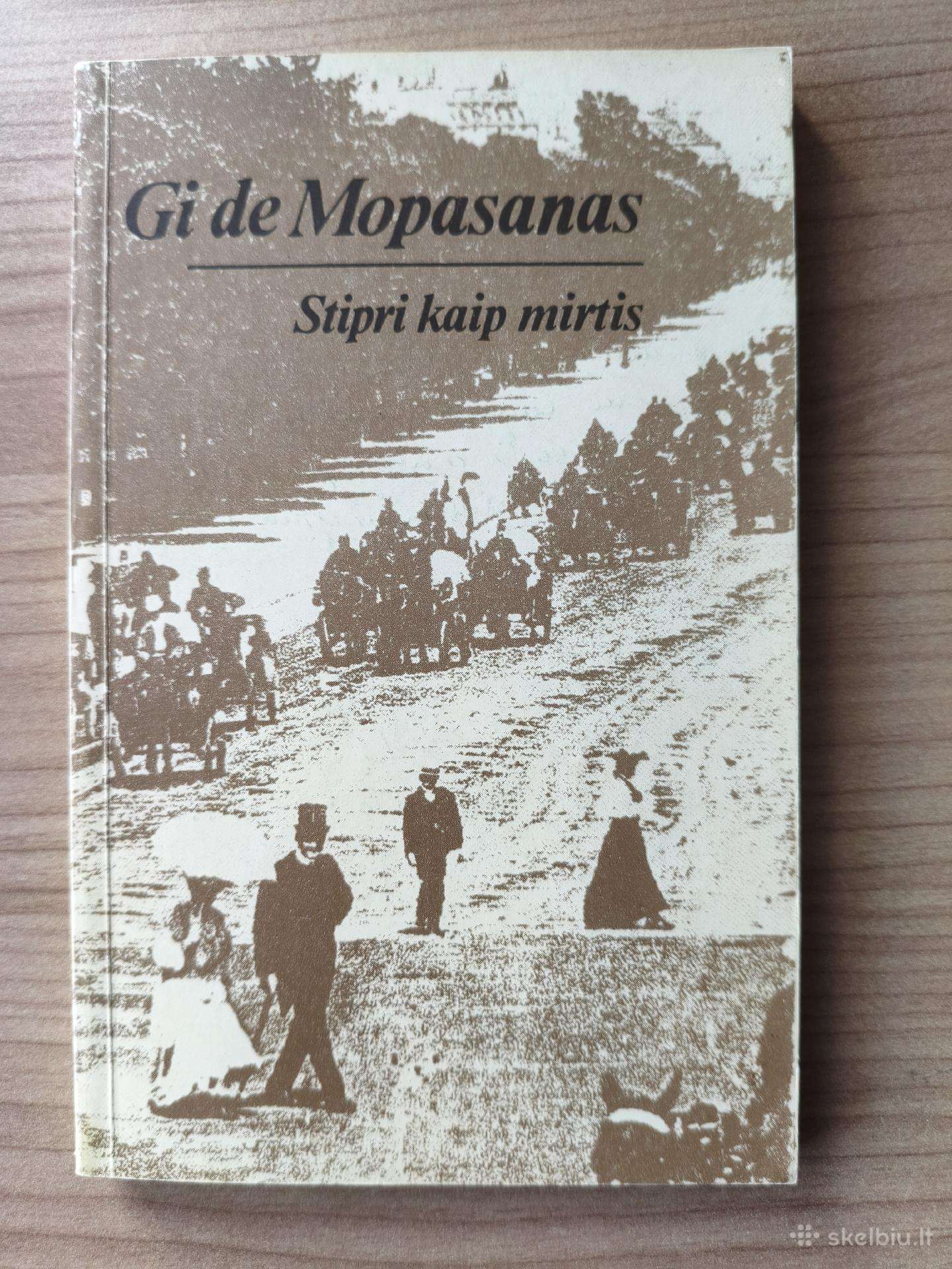 Gi De Mopasanas "Stipri kaip mirtis"